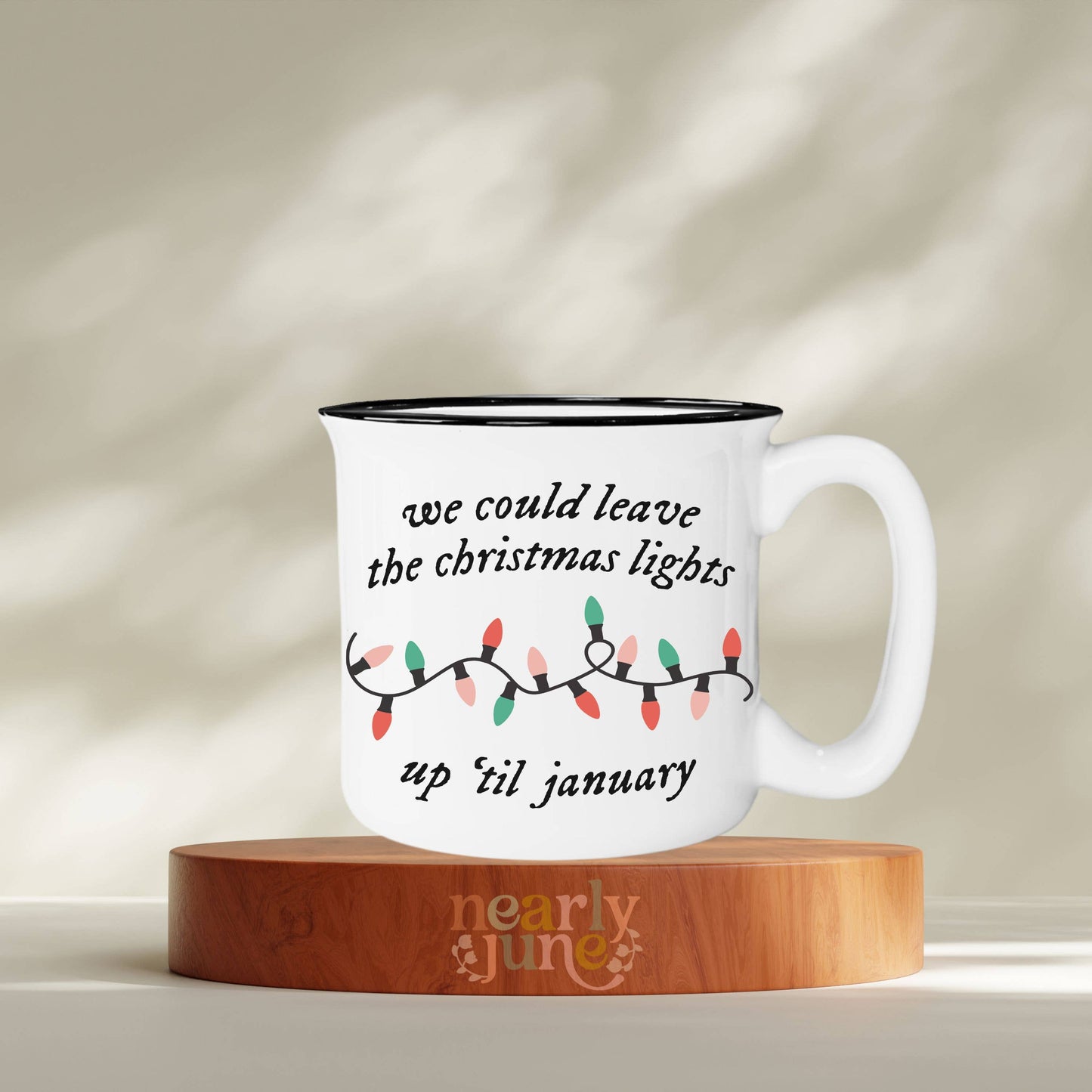 PREPRODER - We Could Leave the Christmas Lights Up Ceramic Campfire Mug