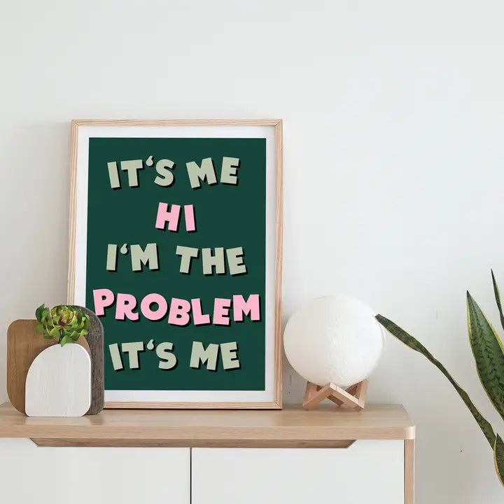 A3 - It's Me, Hi, I'm the Problem It's Me - Taylor Swift Print