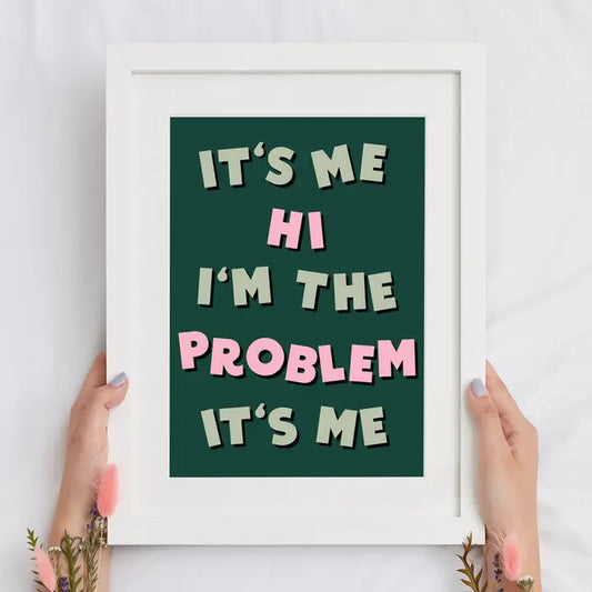 A3 - It's Me, Hi, I'm the Problem It's Me - Taylor Swift Print