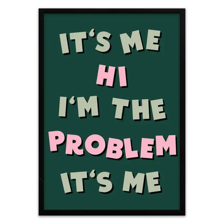A3 - It's Me, Hi, I'm the Problem It's Me - Taylor Swift Print