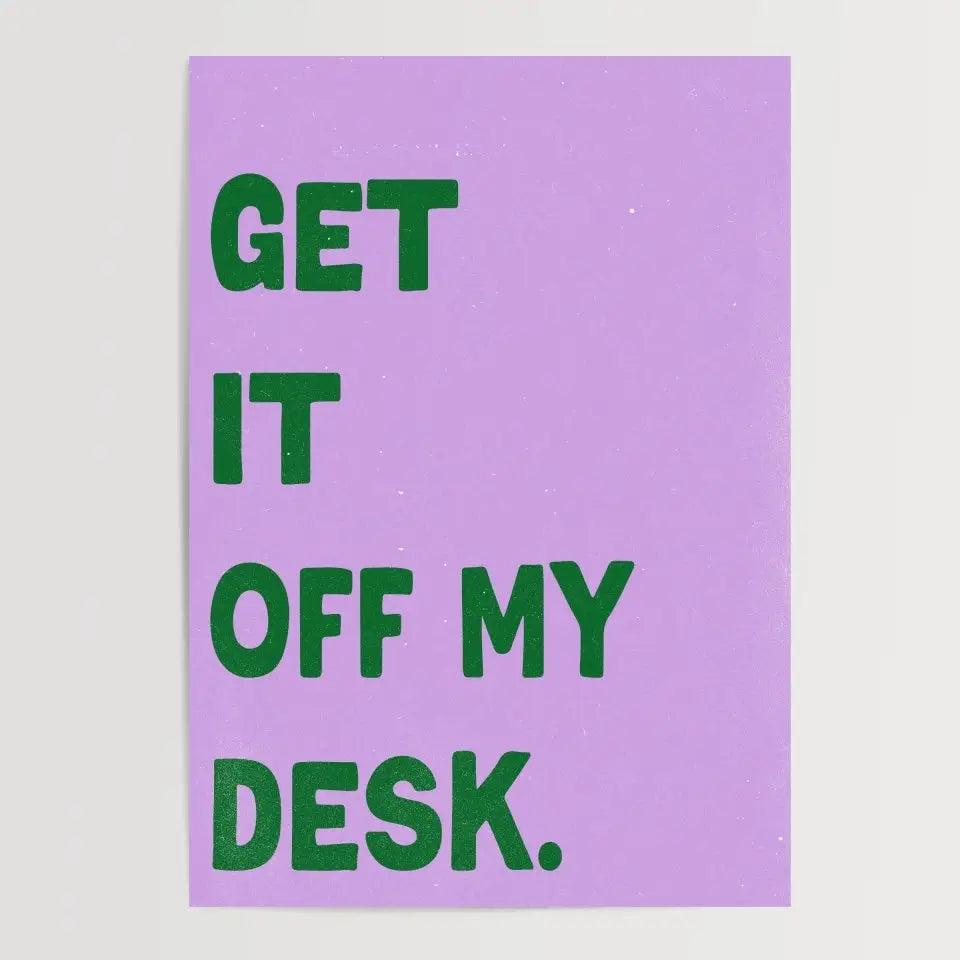 Taylor Swift Inspired - Get It Off My Desk - A3 Print