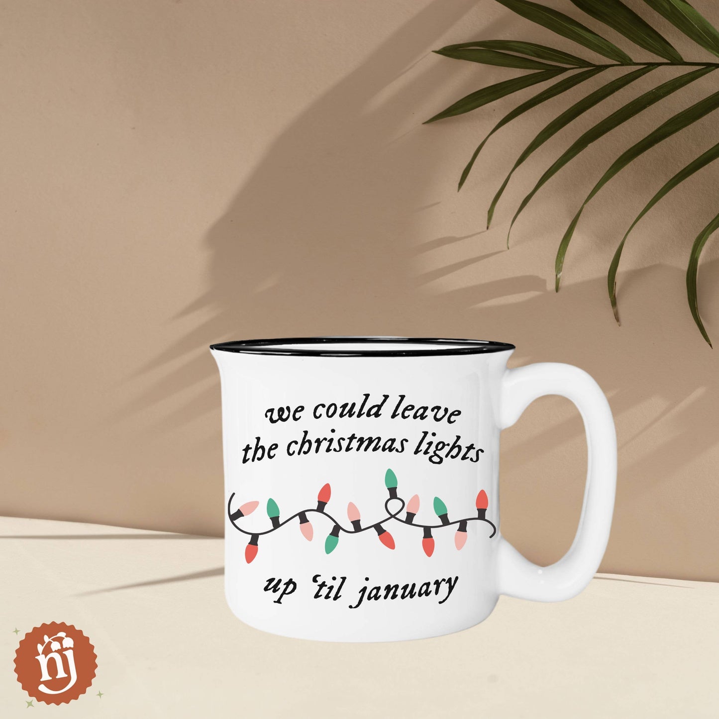 PREPRODER - We Could Leave the Christmas Lights Up Ceramic Campfire Mug