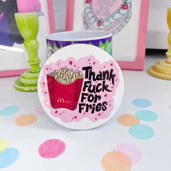 Thank Fuck For Fries Coaster
