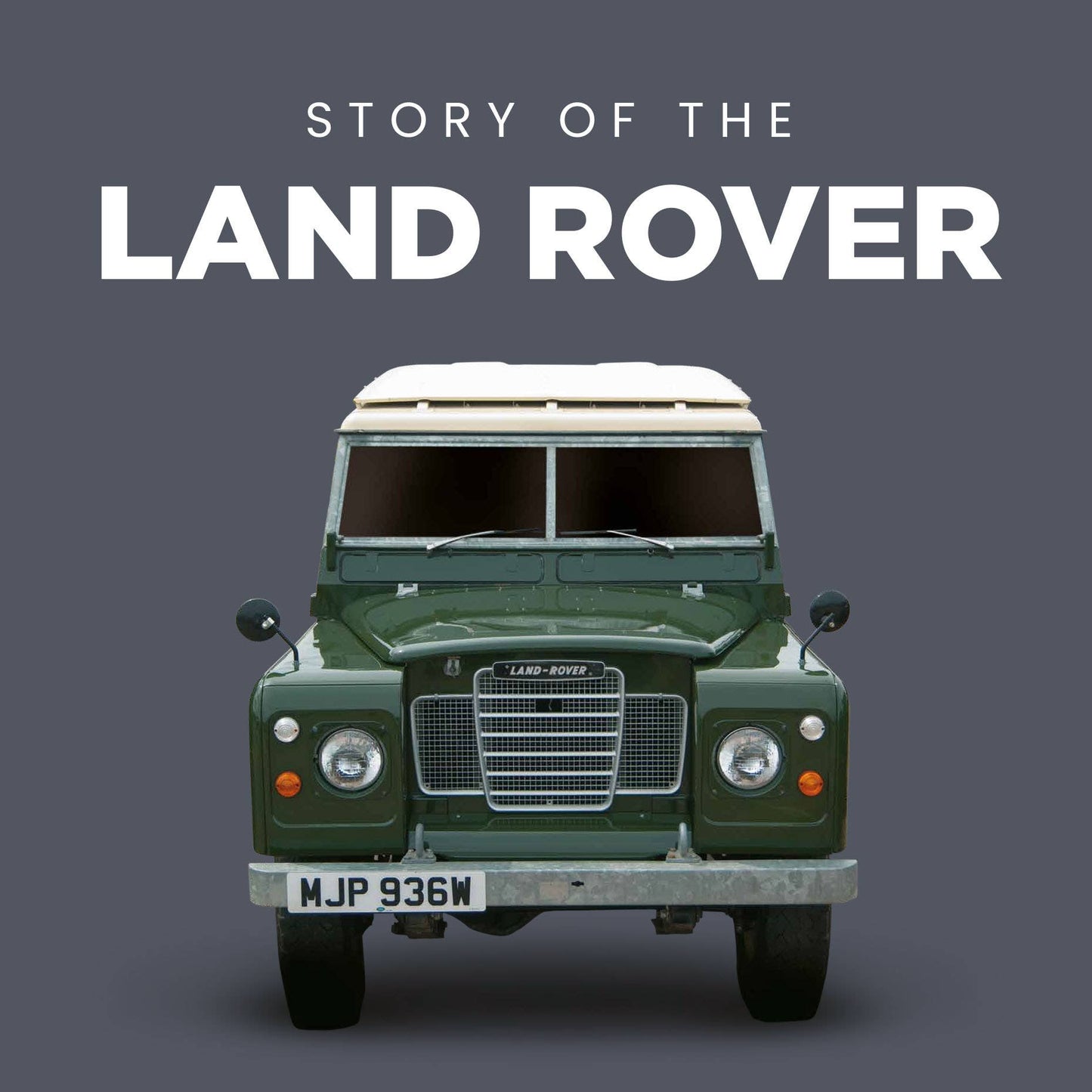 Story of the Land Rover