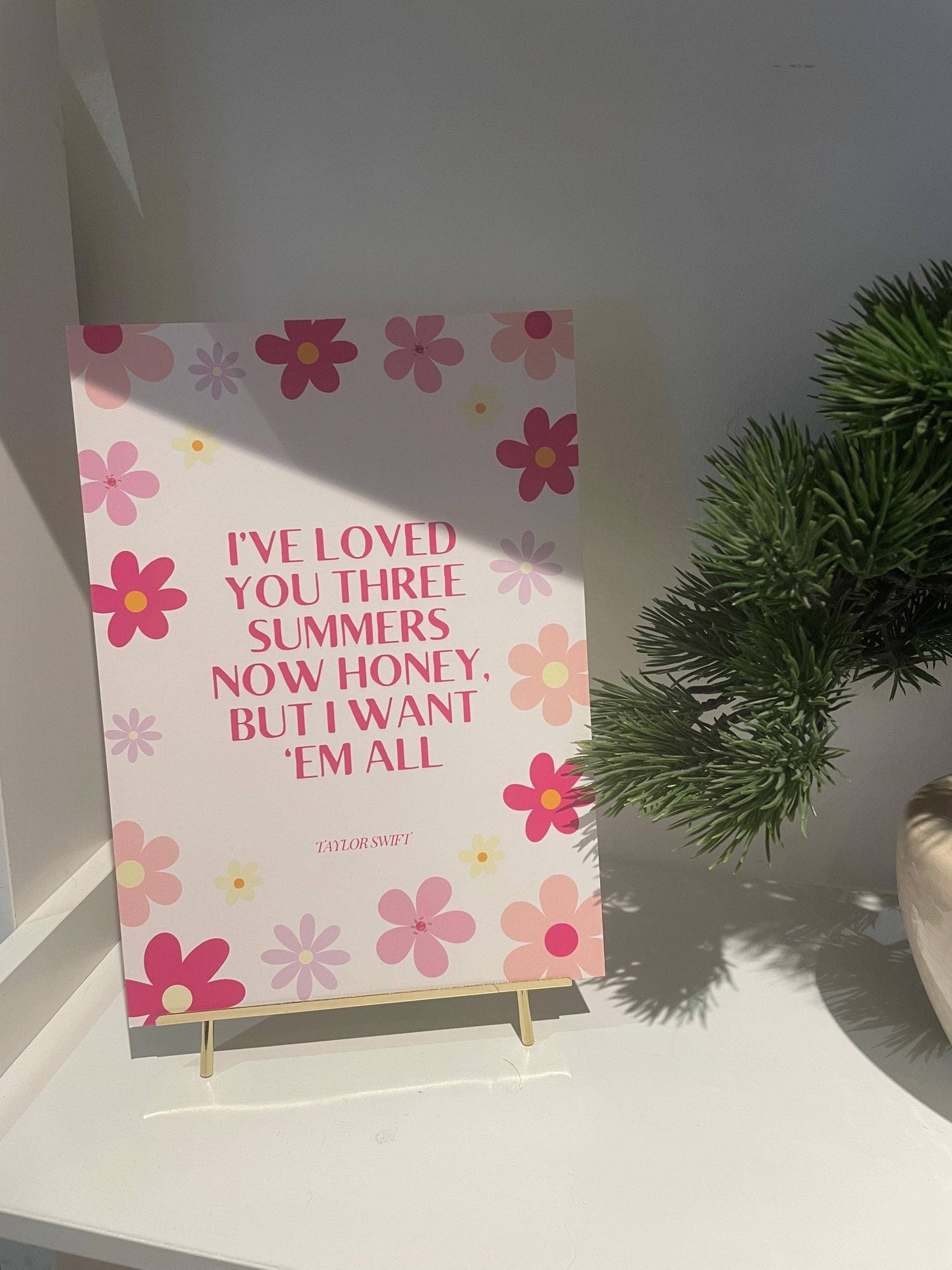 "I've loved you three summers now honey" Taylor Swift Print