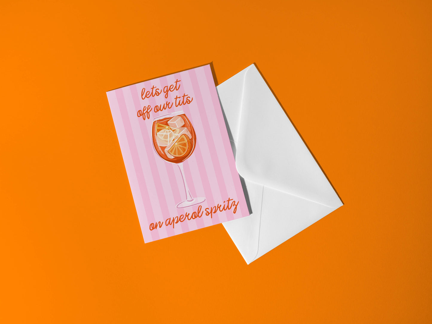 Lets Get Off Our Tits On Aperol Spritz Birthday Card