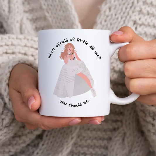 Ceramic Mug - Who's Afraid of Little Old Me?