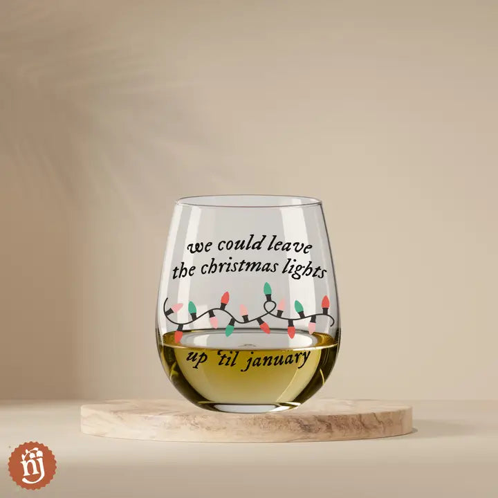 We Could Leave the Christmas Lights Til January Wine Glass