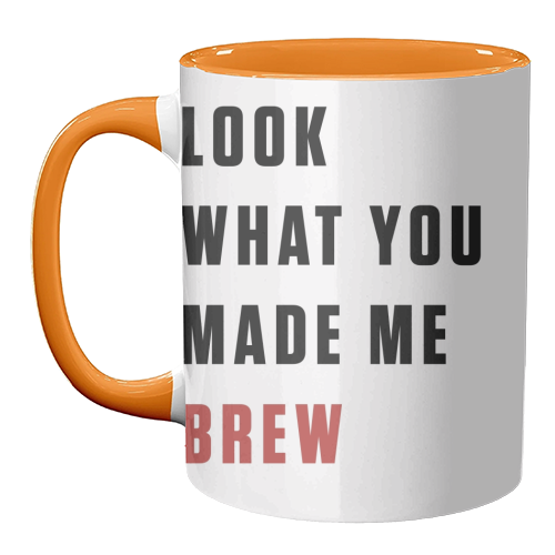 Mugs 'What you made me brew text'