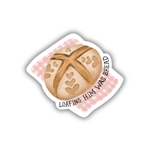 Loafing Him Was Bread Sticker 3" - Pink