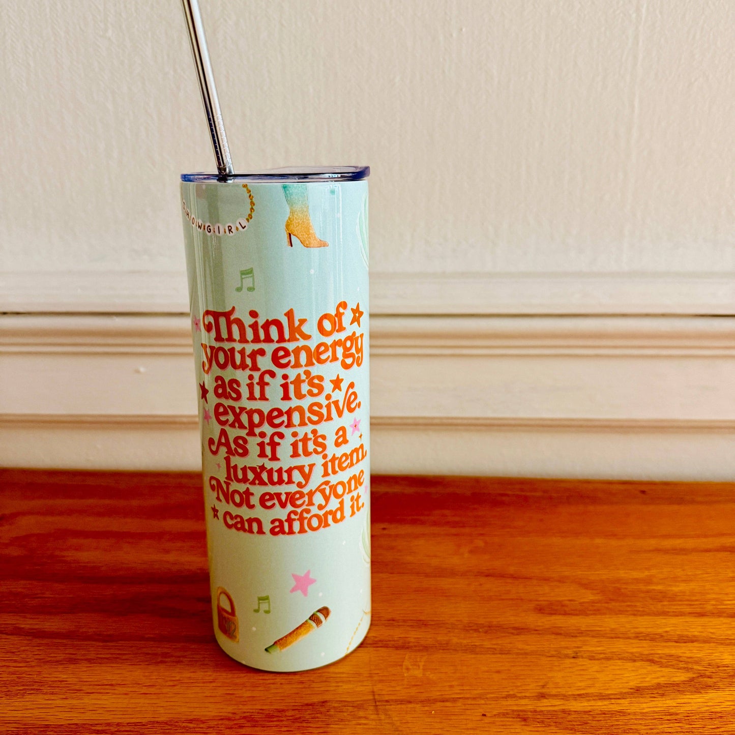20 oz Skinny Tumbler, Your Energy Is Expensive ❤️🔥