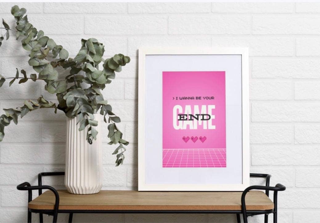 "I Wanna Be Your End Game" Taylor Swift Inspire Art Print