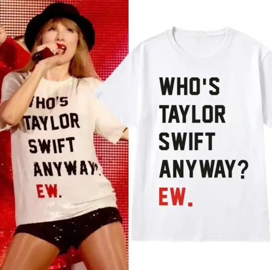 Who Is Taylor Swift Anyway. Ew