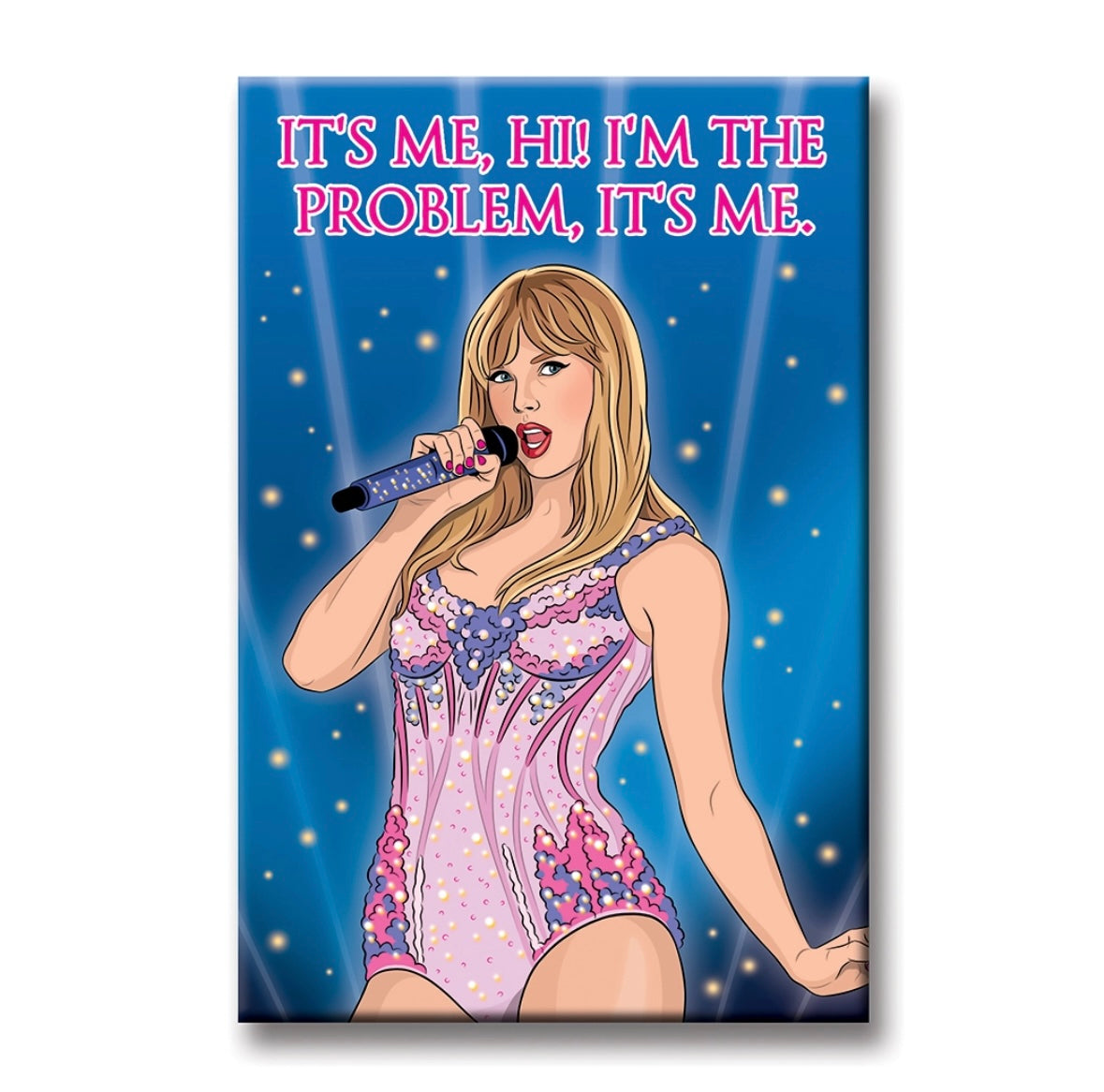 It's Me, Hi! Taylor Magnet