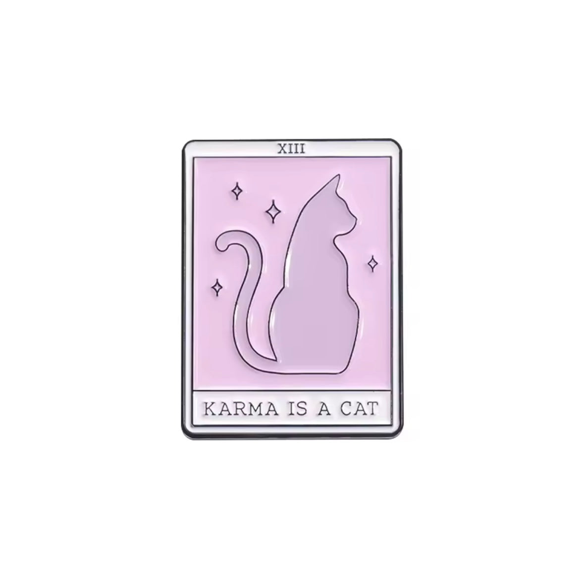Karma Is a Cat Enamel Pin
