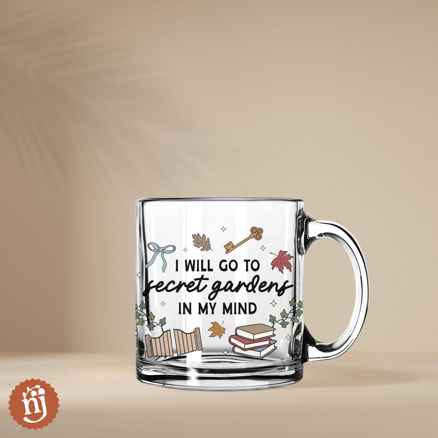 I Will Go to Secret Gardens in My Mind Glass Mug - 13oz