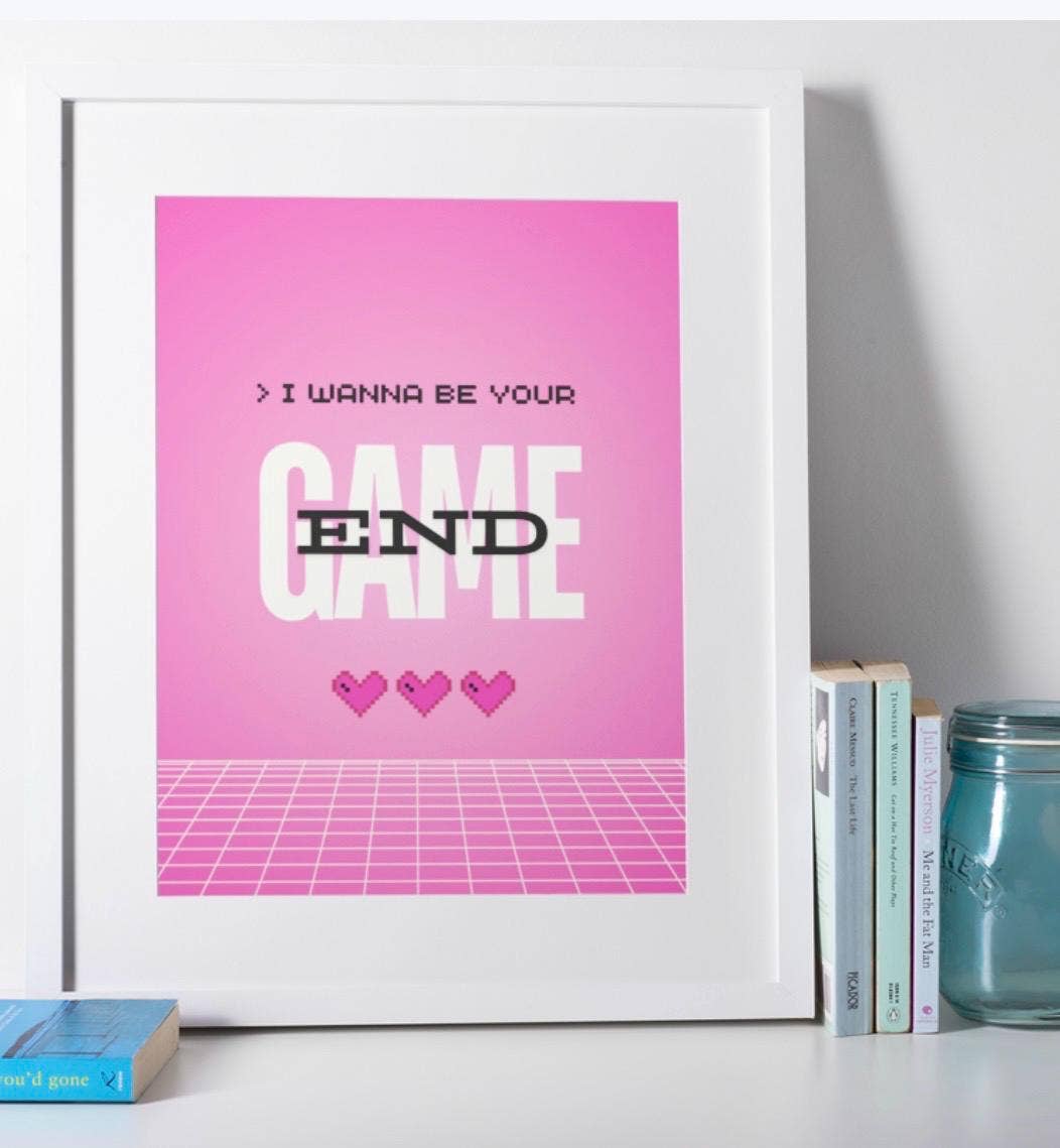 "I Wanna Be Your End Game" Taylor Swift Inspire Art Print