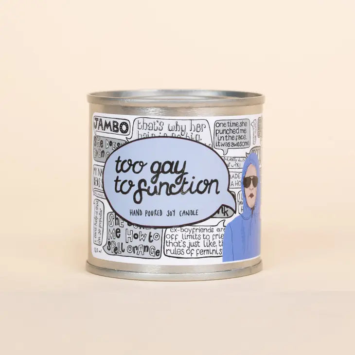 Too Gay to Function Candle in a Tin
