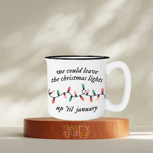 PREPRODER - We Could Leave the Christmas Lights Up Ceramic Campfire Mug