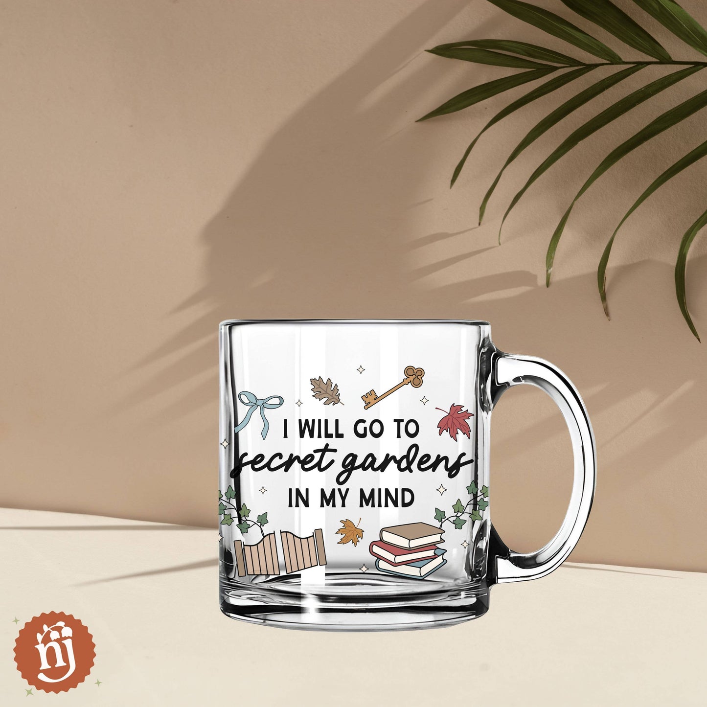 I Will Go to Secret Gardens in My Mind Glass Mug - 13oz