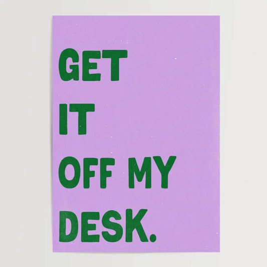 Taylor Swift Inspired - Get It Off My Desk - A3 Print
