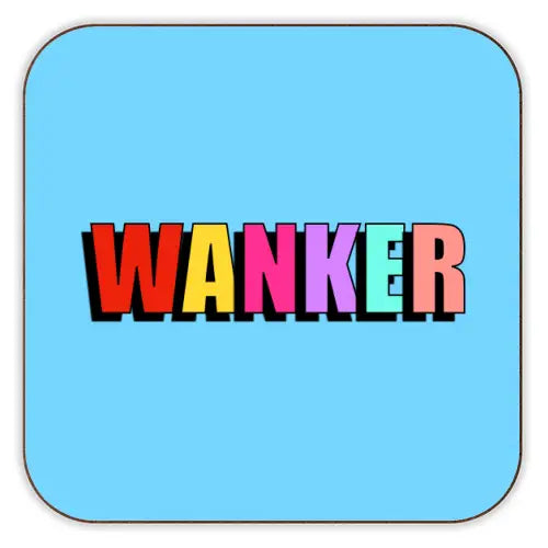 Art Wow - Cork Coaster - Wanker (Bold Text Version) By Adam Regester