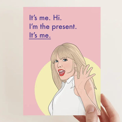 Taylor Swift Birthday Card - It's Me, Hi. - Birthday Card