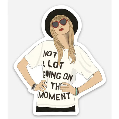 Not A Lot Going On At the Moment Sticker - Taylor Swift