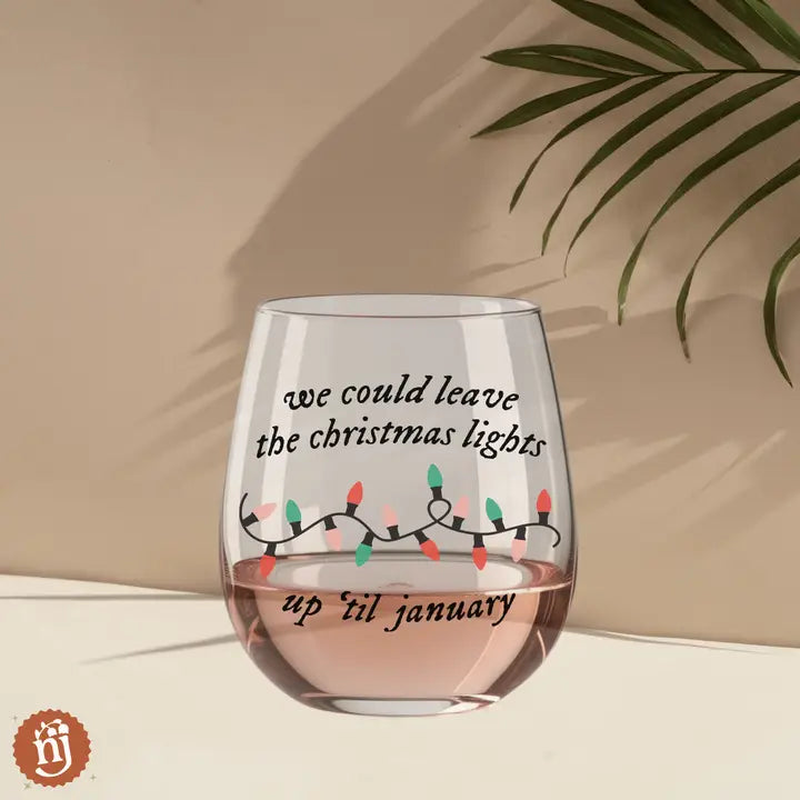 We Could Leave the Christmas Lights Til January Wine Glass