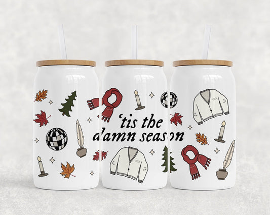 Tis The Damn Season - Glass Can (Copy)