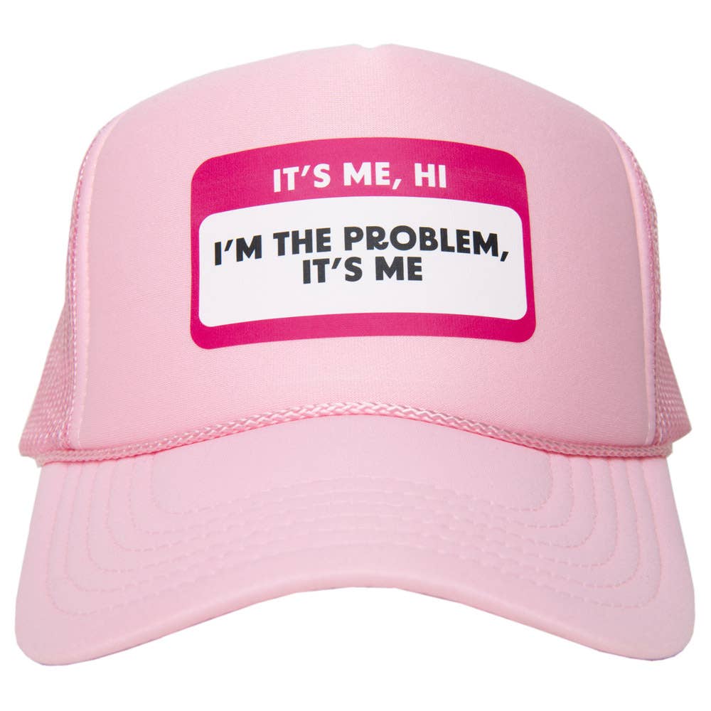 It's Me Hi I'm the Problem It's Me Name Tag Mesh Hat