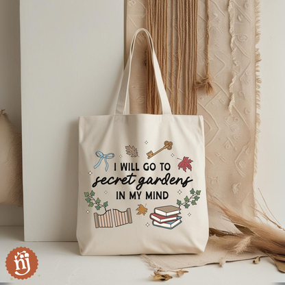I Will Go to Secret Gardens in My Mind Tote Bag
