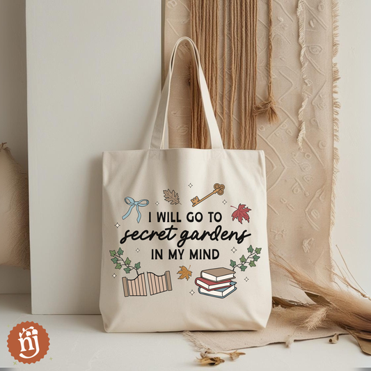 I Will Go to Secret Gardens in My Mind Tote Bag