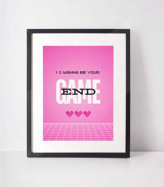 "I Wanna Be Your End Game" Taylor Swift Inspire Art Print