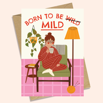 BORN TO BE MILD - FUNNY BIRTHDAY CARD