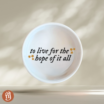 Taylor Inspired to Live for the Hope of It All Trinket Dish - August