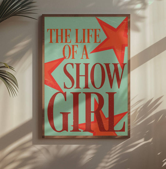 The Life of a Showgirl A3 Print