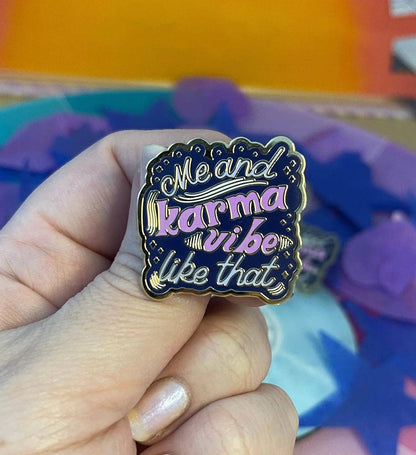 Me and Karma Vibe Like That Enamel Pin