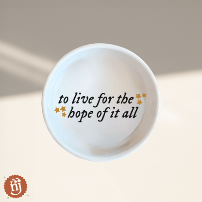 Taylor Inspired to Live for the Hope of It All Trinket Dish - August