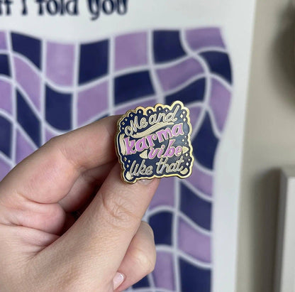 Me and Karma Vibe Like That Enamel Pin