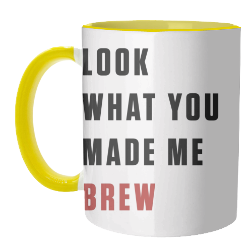 Mugs 'What you made me brew text'
