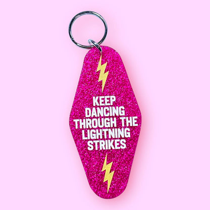 Keep Dancing Through The Lightning Strikes Keychain