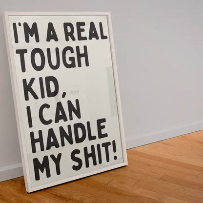 I’m A Real Tough Kid Taylor Swift Inspired Print - A3 Print