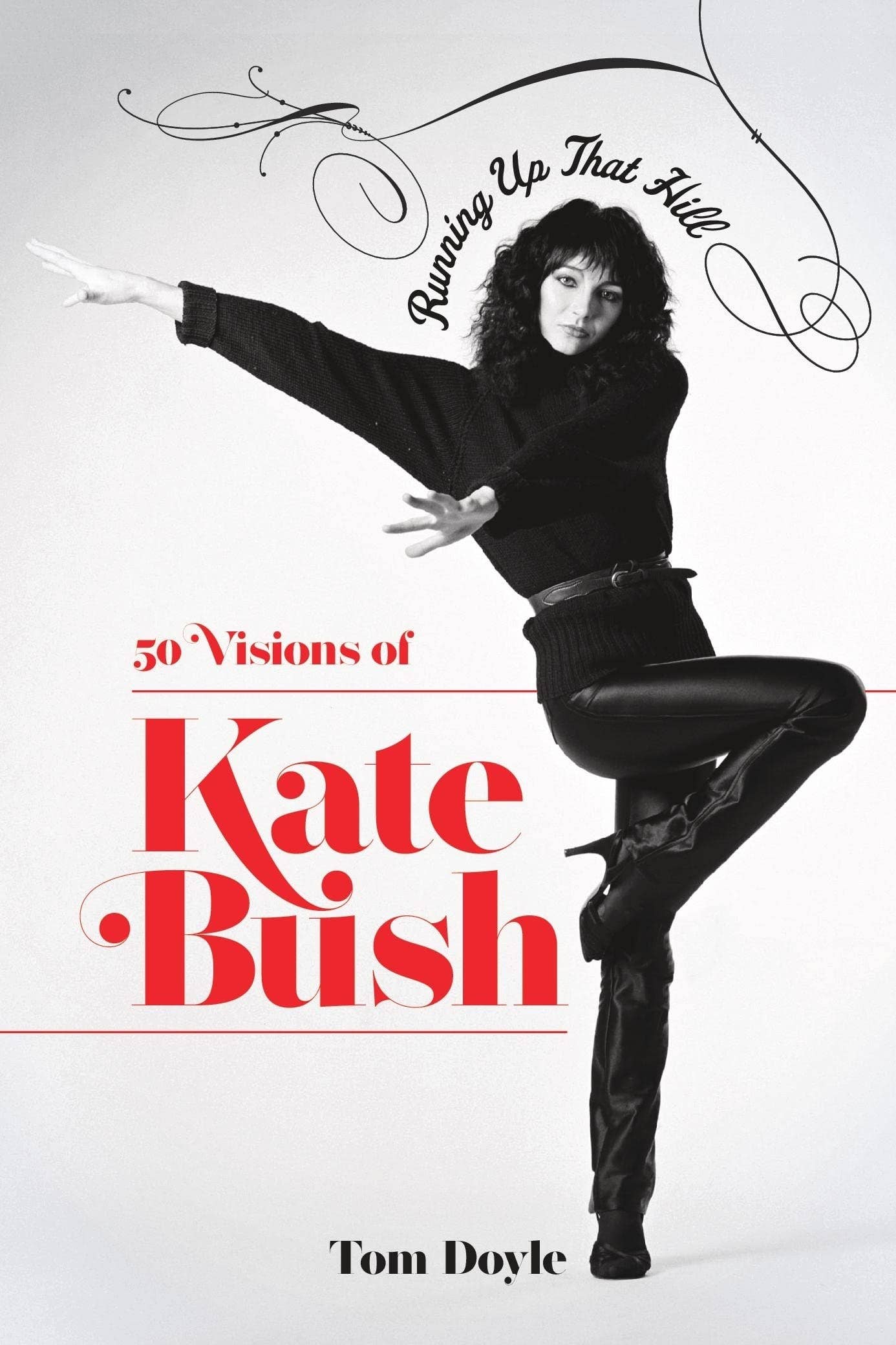 Running up that Hill- 50 Visions Of Kate Bush by Tom Doyle