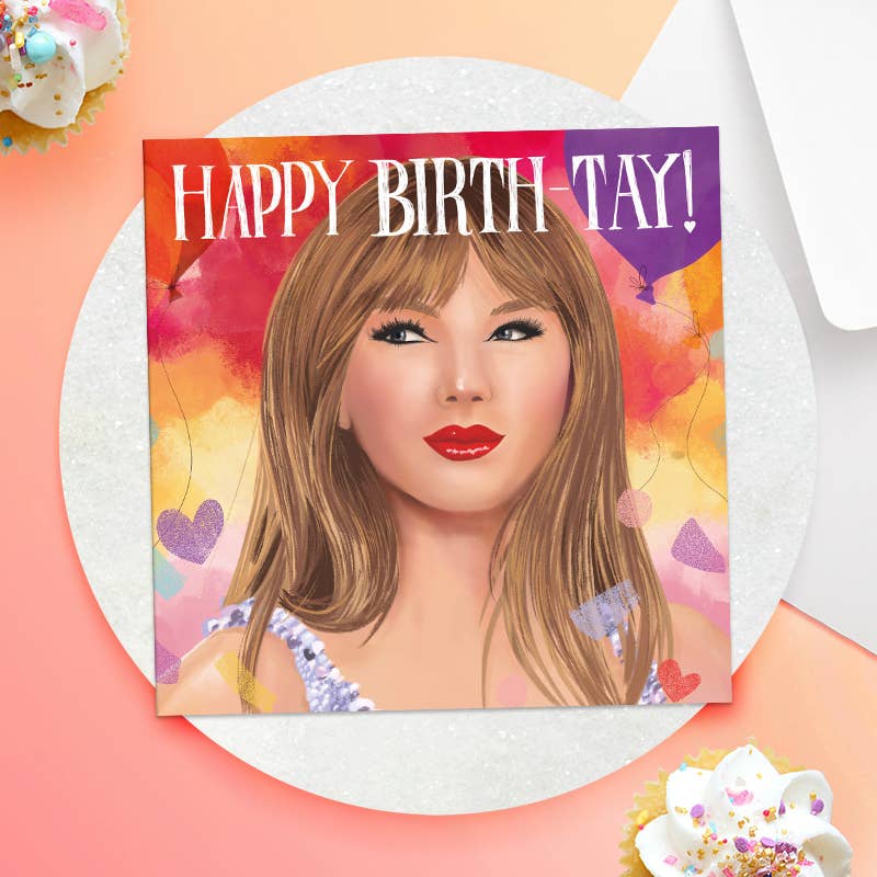 Happy Birth-Tay! - TAYLOR SWIFT - Greetings Card
