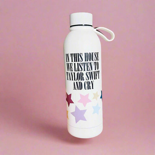 In This House We Listen To Taylor and Cry - 17 Oz Water Bottle