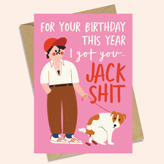 I GOT YOU JACK - FUNNY BIRTHDAY CARD