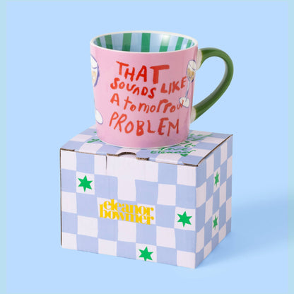 Eleanor Bowmer That Sounds Like a Tomorrow Problem Mug