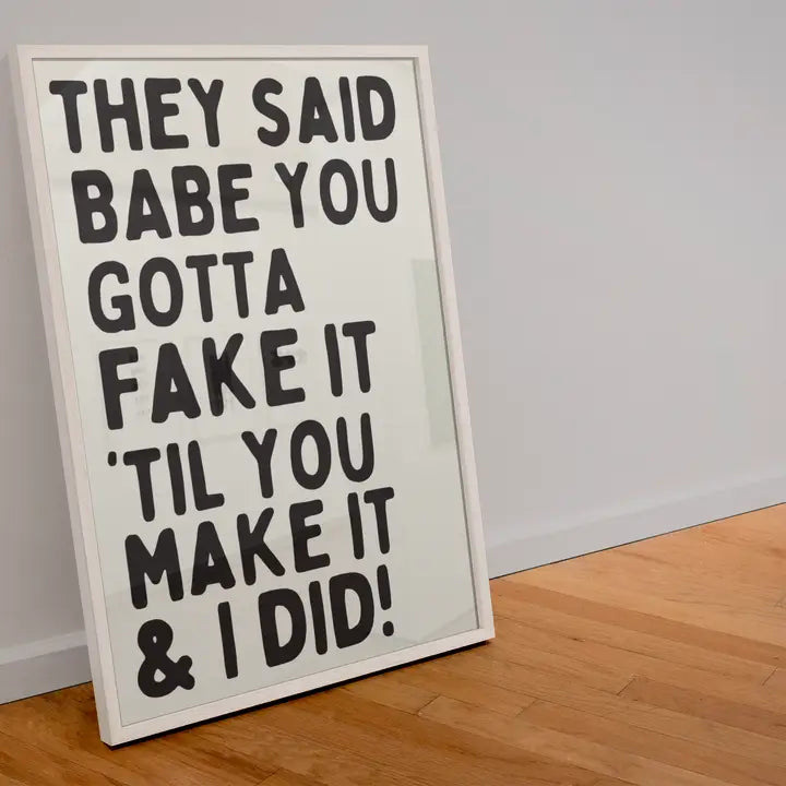 Gotta Fake It Til You Make It Taylor Swift Inspired - A3 Print