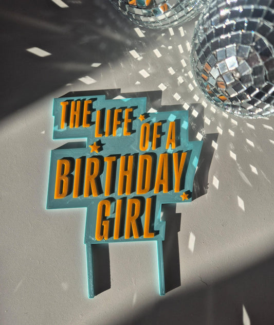 The Life Of A Birthday Girl Large Cake Topper